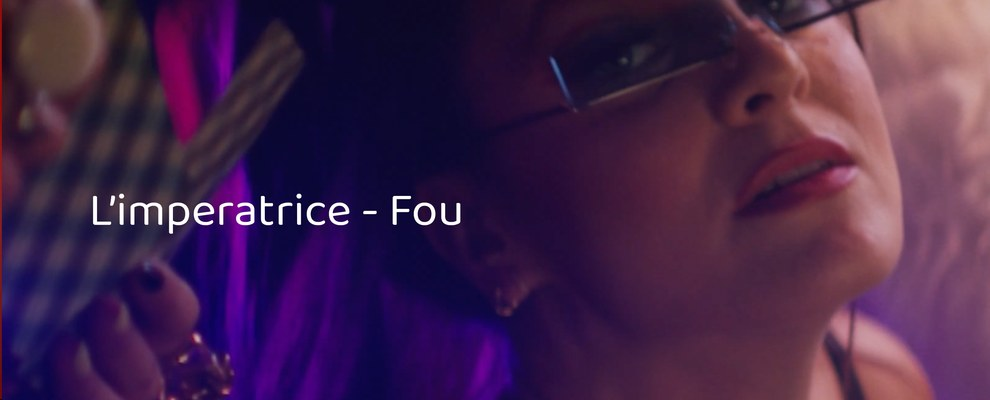 FOU – L’IMPERATRICE